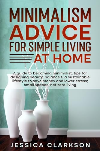 Minimalism Advice for Simple Living at Home on Kindle
