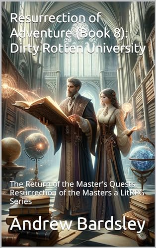 Dirty Rotten University (Resurrection of Adventure Book 8) on Kindle