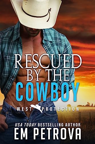 Rescued by the Cowboy (WEST Protection Book 2) on Kindle