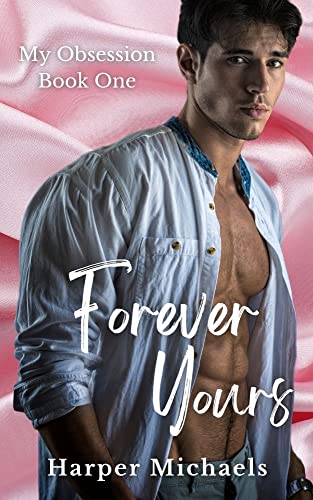 Forever Yours (My Obsession Book 1) on Kindle