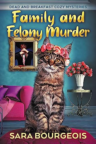Family and Felony Murder (Dead and Breakfast Cozy Mysteries Book 1) on Kindle