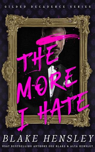 The More I Hate (Gilded Decadence Book 1) on Kindle