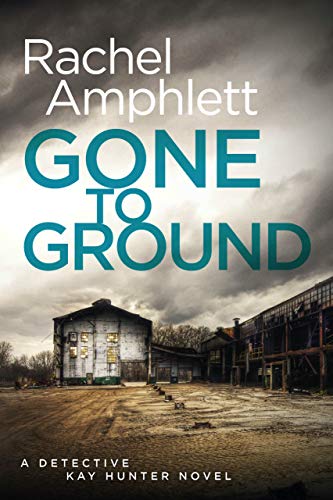 Gone to Ground (Detective Kay Hunter Book 6) on Kindle