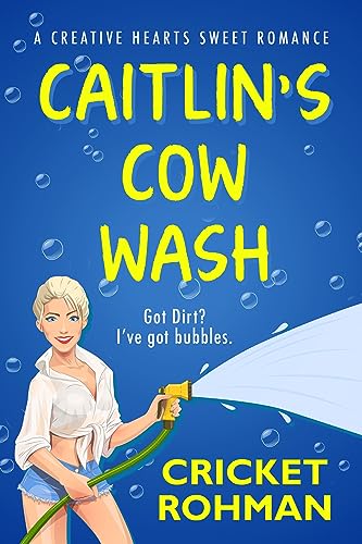 Caitlin's Cow Wash (The Creative Hearts Sweet Romance Series Book 3) on Kindle