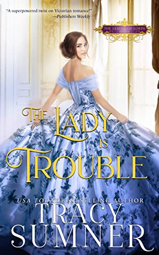The Lady is Trouble (League of Lords Book 1) on Kindle