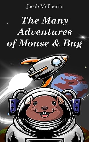 The Many Adventures of Mouse & Bug (The Many Adventures Series Book 1) on Kindle