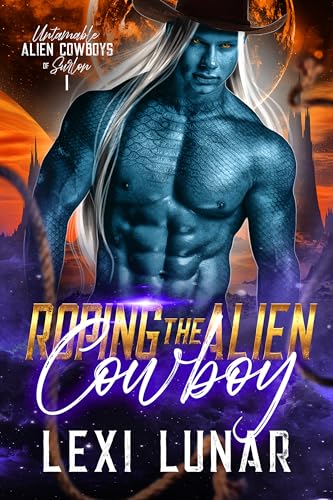 Roping the Alien Cowboy (Untamable Alien Cowboys of Surlon Book 1) on Kindle