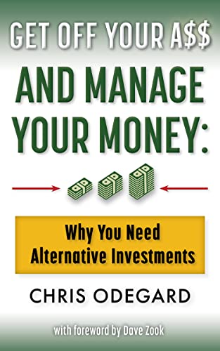 Get off Your A$$ and Manage Your Money: Why You Need Alternative Investments on Kindle