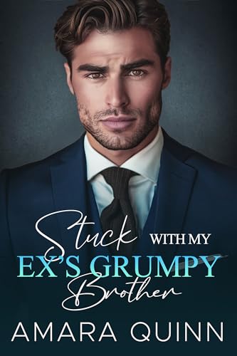 Stuck With My Ex's Grumpy Brother on Kindle