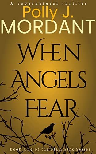 When Angels Fear (The Flammark Series Book 1) on Kindle