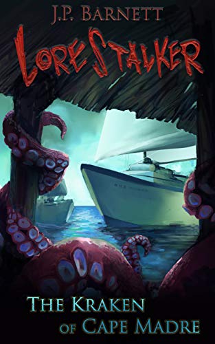 The Kraken of Cape Madre (Lorestalker Book 2) on Kindle