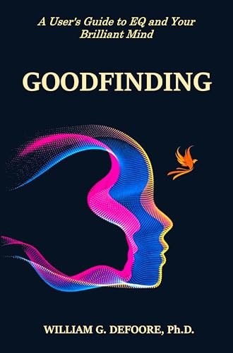 Goodfinding: A User's Guide to EQ and Your Brilliant Mind on Kindle
