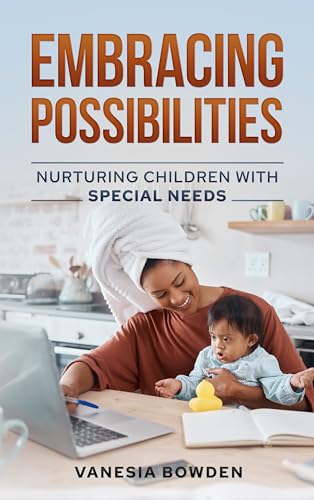 Embracing Possibilities: Nurturing Children with Special Needs on Kindle