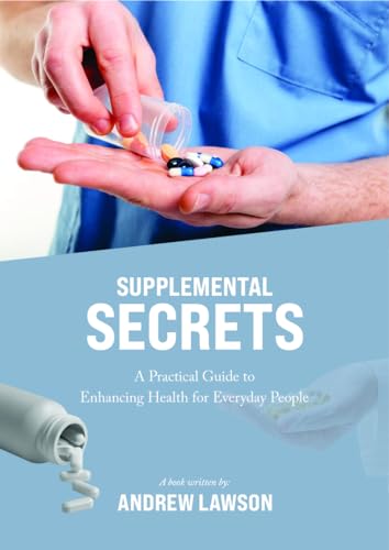 Supplemental Secrets: A Practical Guide to Enhancing Health for Everyday People on Kindle