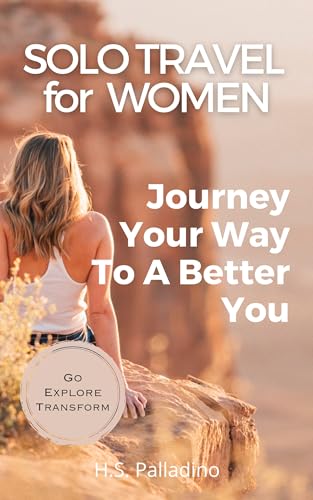 Solo Travel for Women: Journey Your Way to a Better You on Kindle