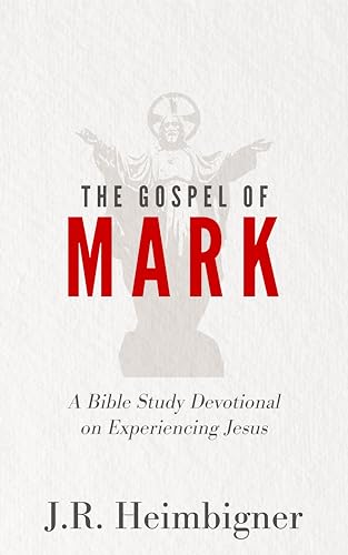 The Gospel of Mark: A Bible Study Devotional on Experiencing Jesus on Kindle