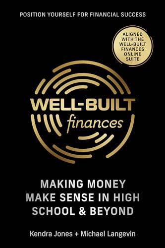 Well-Built Finances: Making Money Make Sense in High School & Beyond on Kindle
