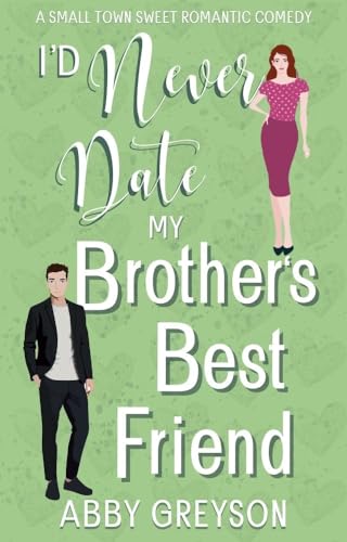 I'd Never Date my Brother's Best Friend (Bake My Day With Love Book 1) on Kindle