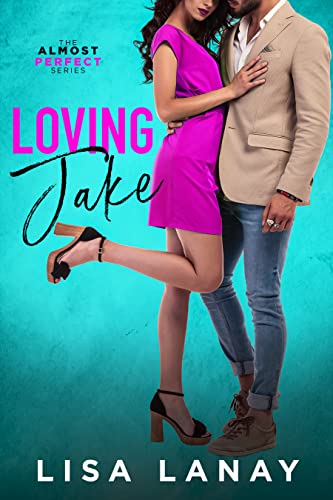 Loving Jake (Almost Perfect Series Book 1) on Kindle