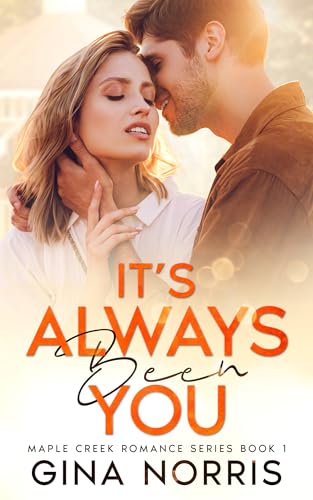 It’s Always Been You (Maple Creek Series Book 1) on Kindle