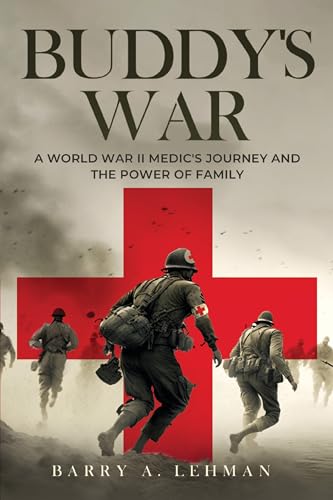 Buddy's War: A World War II Medic's Journey and the Power of Family on Kindle