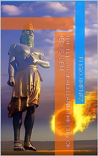 The 144,000 Sealed and the City of Jerusalem on Kindle