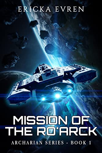 Mission of the Ro'arck (Archarian Series Book 1) on Kindle