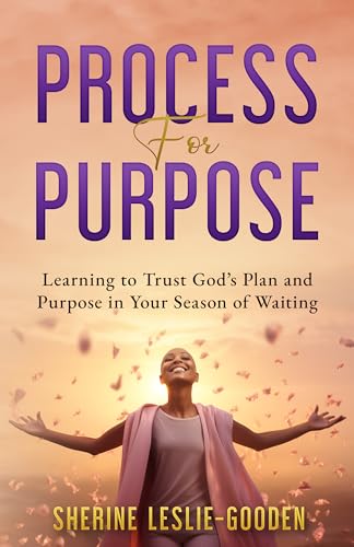 Process for Purpose: Learning to Trust God's Plan and Purpose in Your Season of Waiting on Kindle