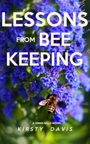 Lessons From Bee Keeping (Swan Falls Book 2) on Kindle