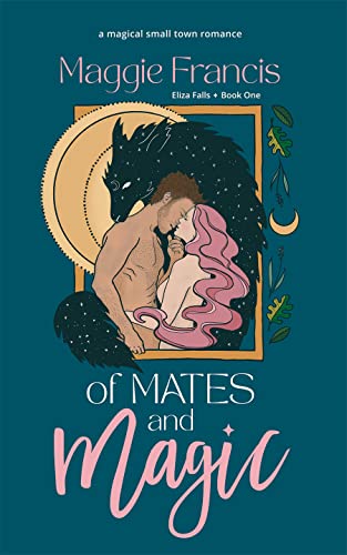 Of Mates & Magic (Eliza Falls Book 1) on Kindle