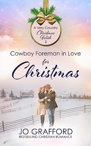 Cowboy Foreman in Love for Christmas (A Very Country Christmas Wish Book 2) on Kindle
