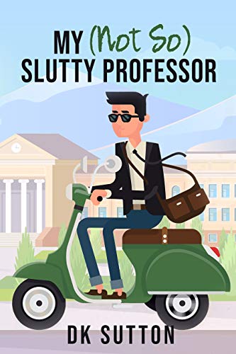 My (Not So) Slutty Professor (Not So University Series Book 1) on Kindle
