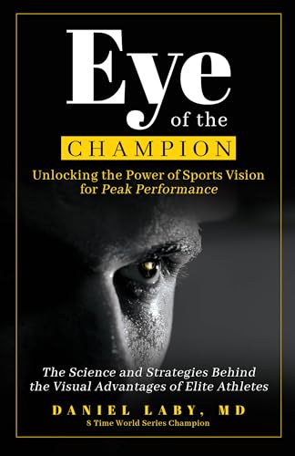 Eye of the Champion: Unlocking the Power of Sports Vision for Peak Performance on Kindle