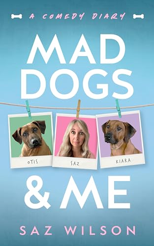 Mad Dogs & Me: A Comedy Diary on Kindle