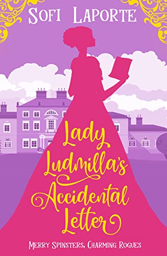 Lady Ludmilla's Accidental Letter (Merry Spinsters, Charming Rogues Book 1) on Kindle
