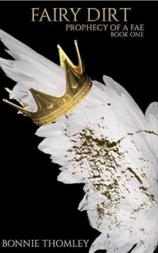 Fairy Dirt (Prophecy of a Fae Book 1) on Kindle