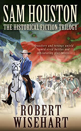 Sam Houston: The Historical Fiction Trilogy on Kindle