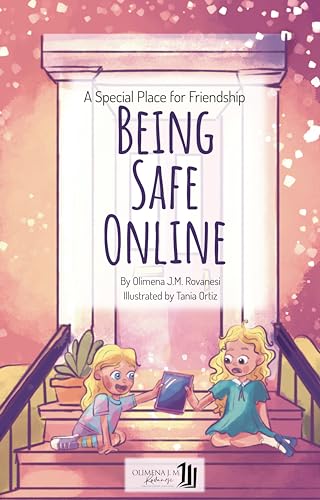 Being Safe Online (A Special Place for Friendship Book 1) on Kindle