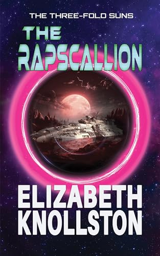 The Rapscallion (The Three-Fold Suns Book 1) on Kindle