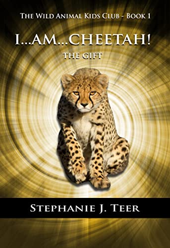 I...Am...Cheetah! (The Wild Animal Kids Club 1) on Kindle