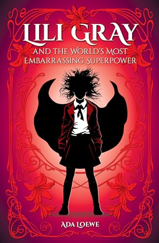 Lili Gray and the World’s Most Embarrassing Superpower on Kindle