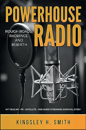 Powerhouse Radio: Rough Roads, Radiance, and Rebirth on Kindle