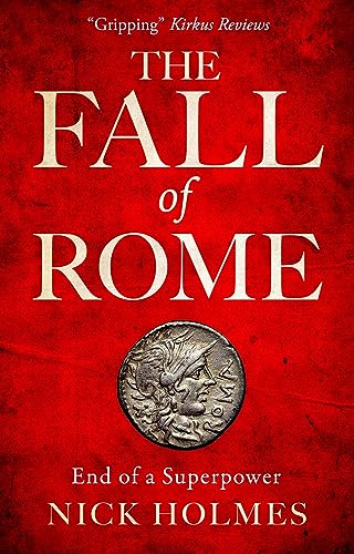 The Fall of Rome: End of a Superpower (The Fall of the Roman Empire Book 2) on Kindle