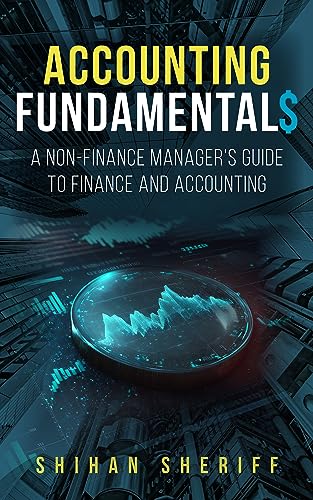 Accounting Fundamentals: A Non-Finance Manager's Guide to Finance and Accounting on Kindle