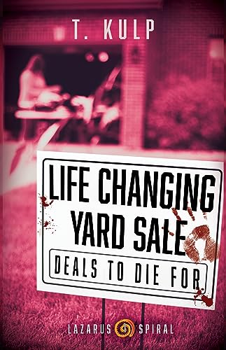 Life Changing Yard Sale (Lazarus Spiral Book 1) on Kindle