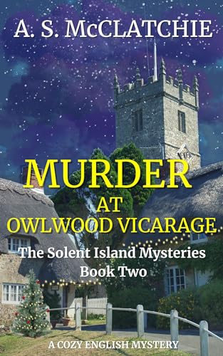 Murder at Owlwood Vicarage (The Solent Island Mysteries Book 2) on Kindle