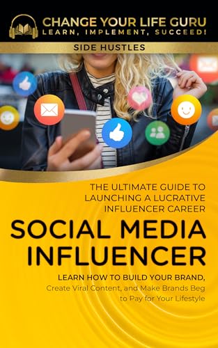 Social Media Influencer: The Ultimate Guide on Kindle