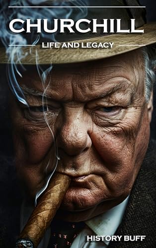 Churchill: Life and Legacy (World War II Prominent Figures) on Kindle