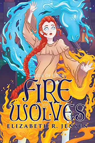 Fire and Wolves: A Tale of Etria on Kindle
