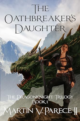 The Oathbreaker's Daughter (The Dragonknight Trilogy Book 1) on Kindle